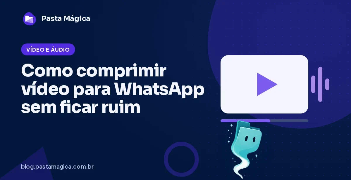 Como comprimir vídeo para WhatsApp sem ficar ruim