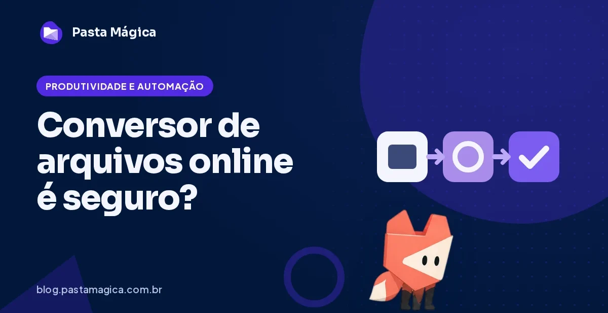 Conversor de arquivos online seguro: o que verificar antes de enviar