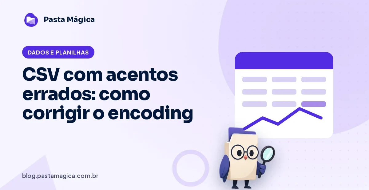 CSV com acentos errados: como corrigir encoding UTF-8 e ANSI