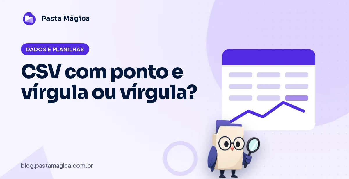 CSV com ponto e vírgula ou vírgula: delimitador certo no Brasil