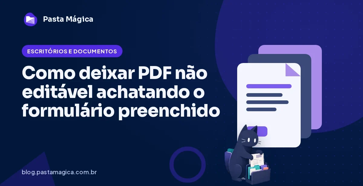 Como deixar PDF não editável achatando o formulário preenchido