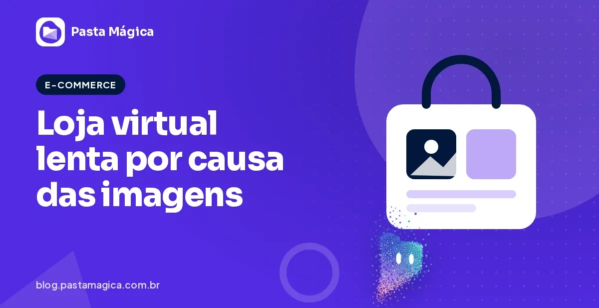 Loja virtual lenta por causa das imagens: como diagnosticar e corrigir