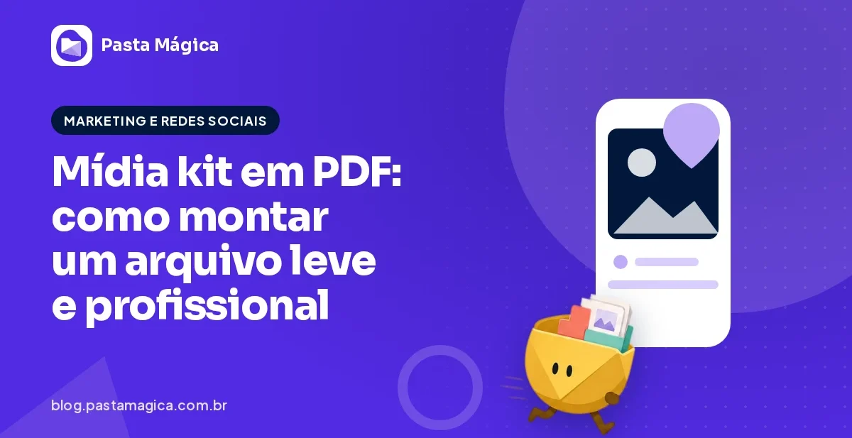 Mídia kit em PDF: como montar um arquivo leve e profissional