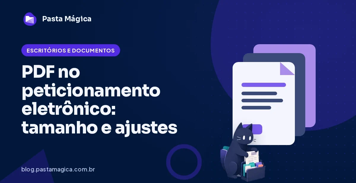 Tamanho máximo de PDF no peticionamento eletrônico: como ajustar o arquivo