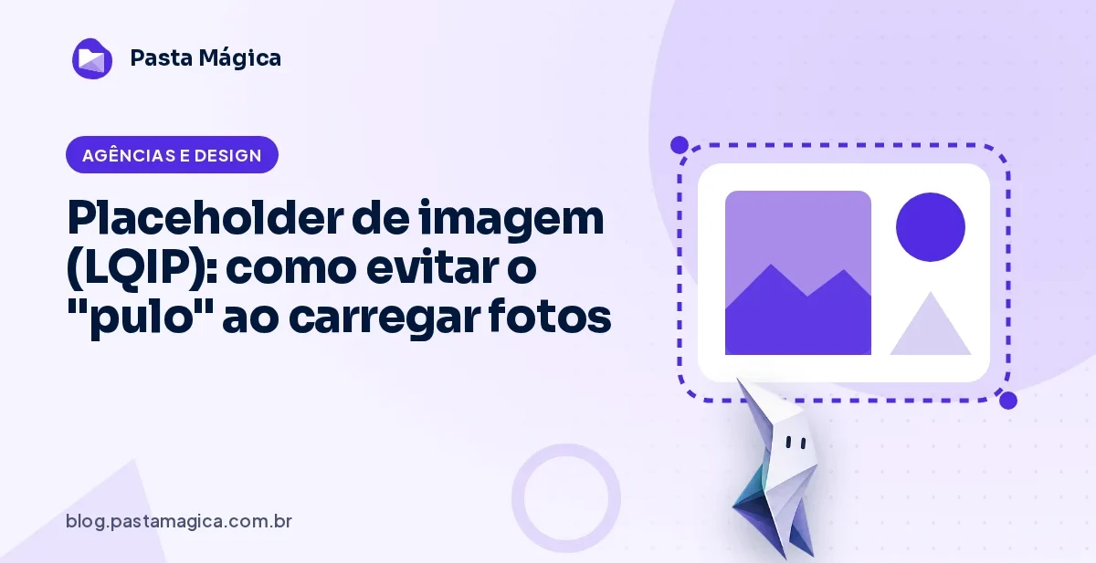 Placeholder de imagem (LQIP): como evitar o "pulo" ao carregar fotos