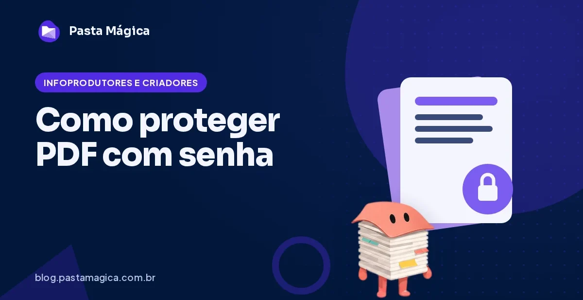 Como proteger PDF com senha antes de vender ou enviar seu material