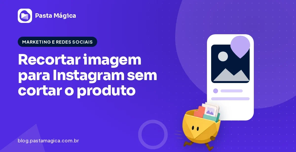 Como recortar imagem para Instagram e outras redes sem cortar o produto