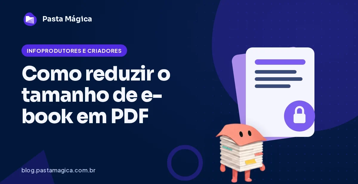 Como reduzir o tamanho de ebook em PDF para entrega e download
