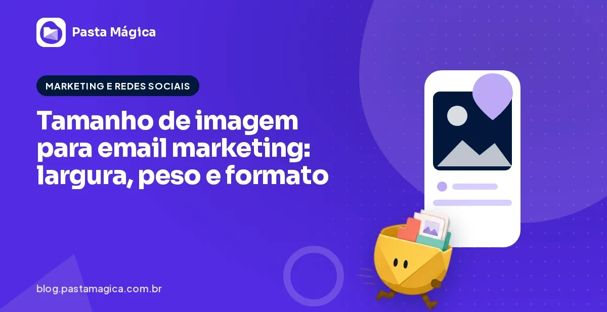 Tamanho de imagem para email marketing: largura, peso e formato
