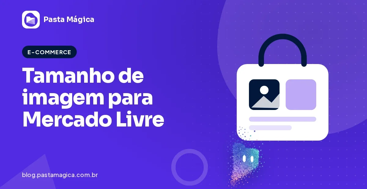 Tamanho de imagem para Mercado Livre: medidas, proporção e fundo da foto