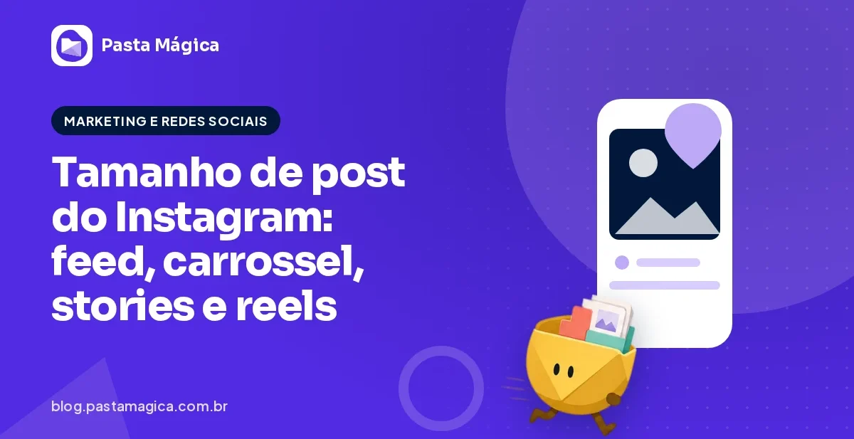 Tamanho de post do Instagram: feed, carrossel, stories e reels