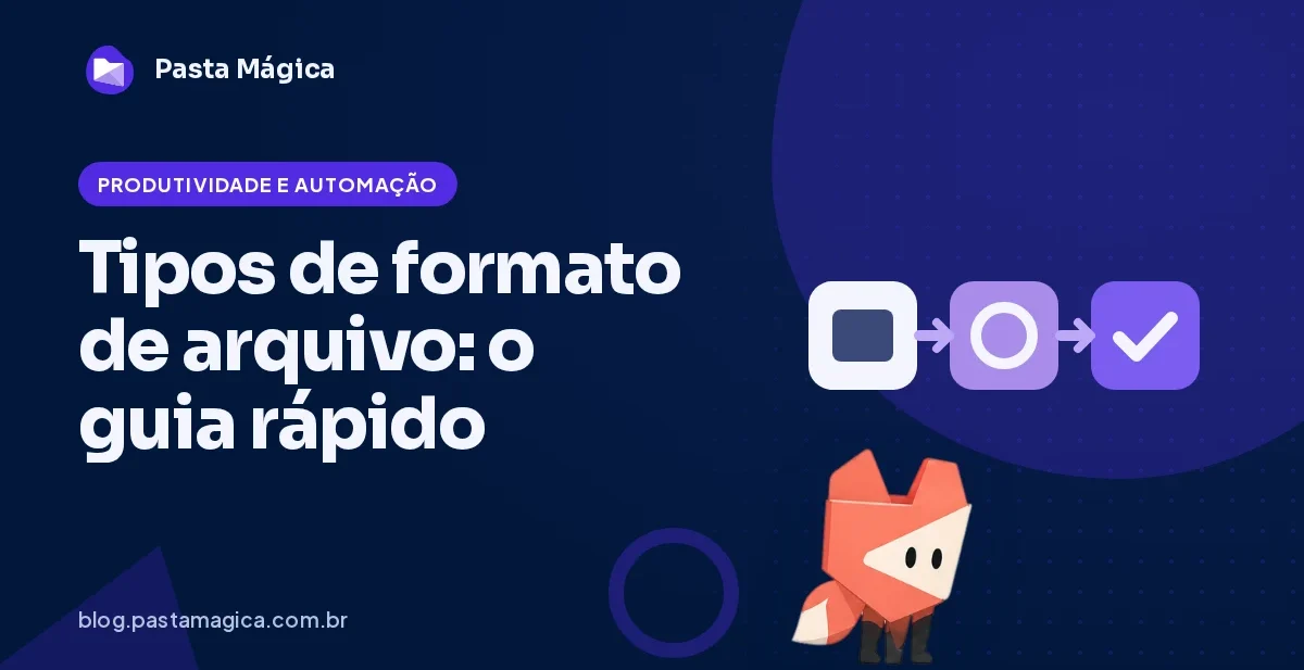 Tipos de formato de arquivo: guia rápido de PDF, CSV, XLSX, MP4, MP3 e imagens