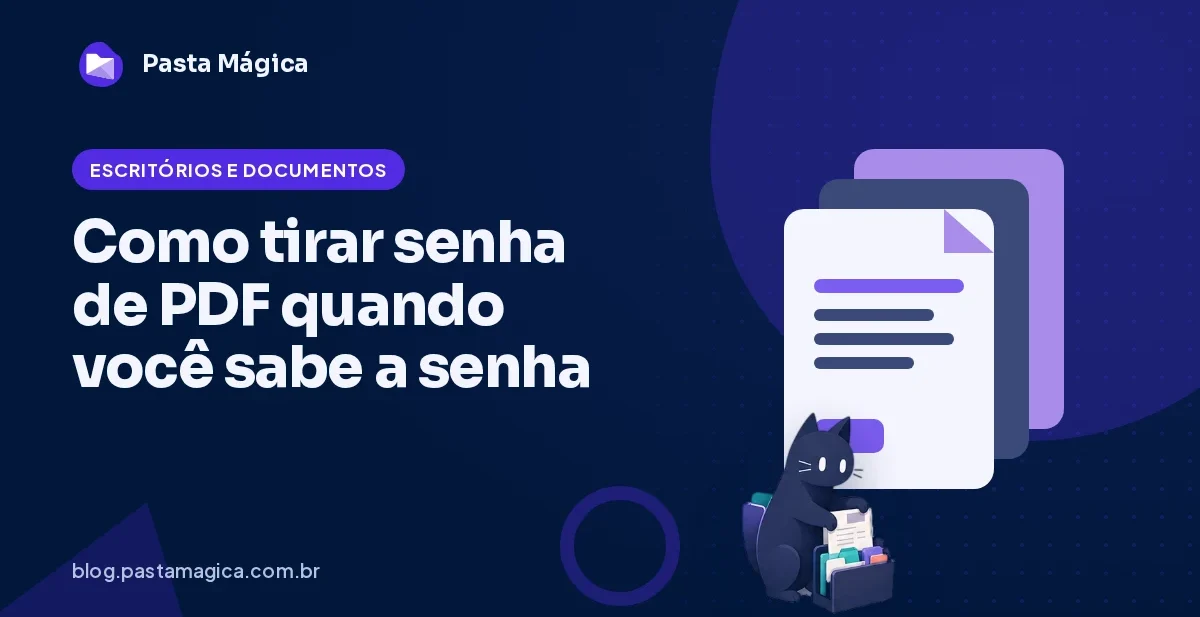 Como tirar senha de PDF quando você sabe a senha