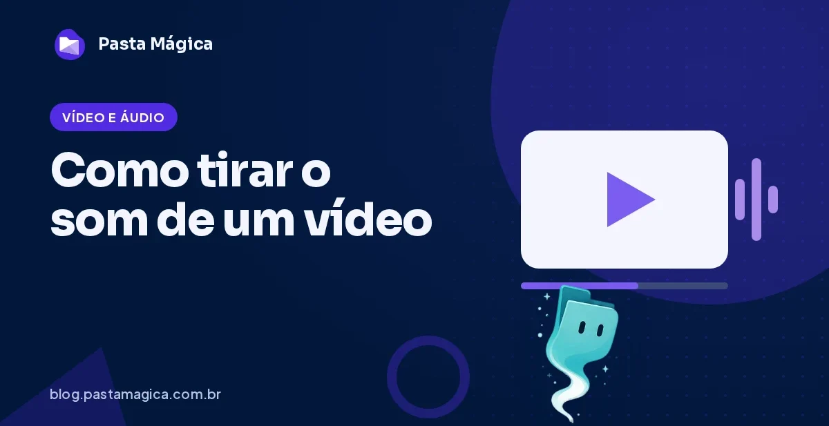 Como tirar o som de um vídeo sem perder a imagem